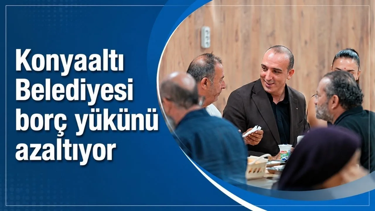 Konyaaltı Belediyesi Borçlarını Azaltma Yolu Açıyor