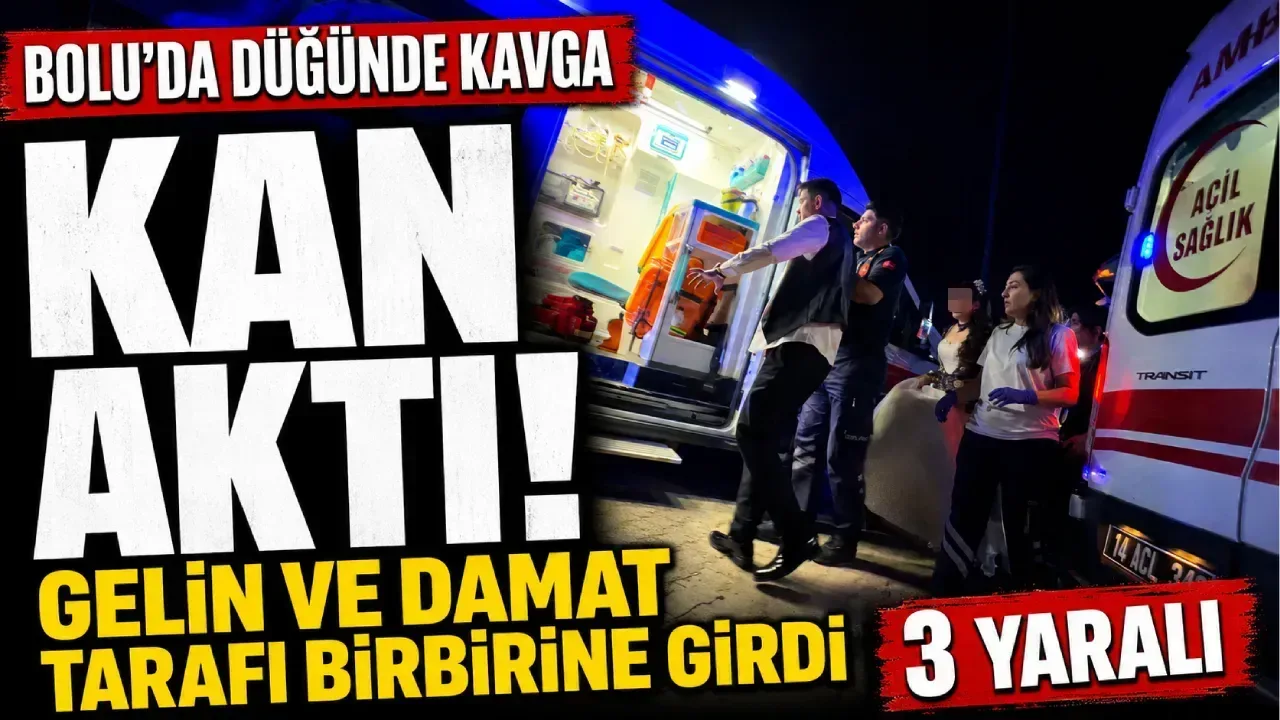 Bolu'da Düğün Faciası: Gelin ve Damat Tarafı Arasında Kavga Çıktı