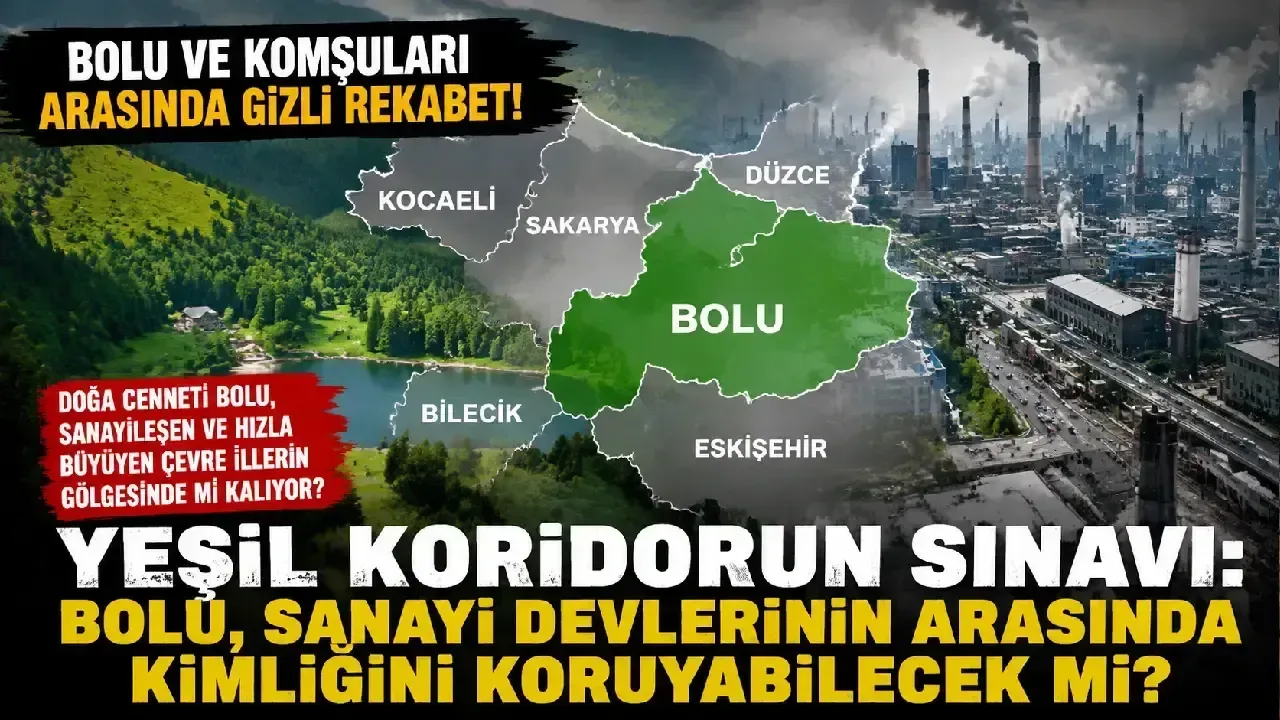 Bolu, Yeşil Koridorunu Koruyabilecek Mi? Sanayi Baskısı Artıyor