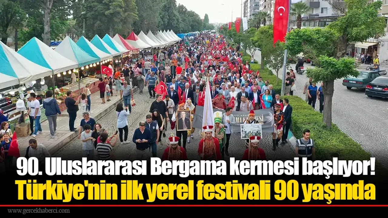 90. Uluslararası Bergama Kermesi Başlıyor, Hazır Müzik ve Eğlence!