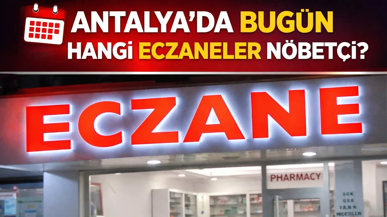 Antalya'da Nöbetçi Eczaneler 20 Haziran'da Açık