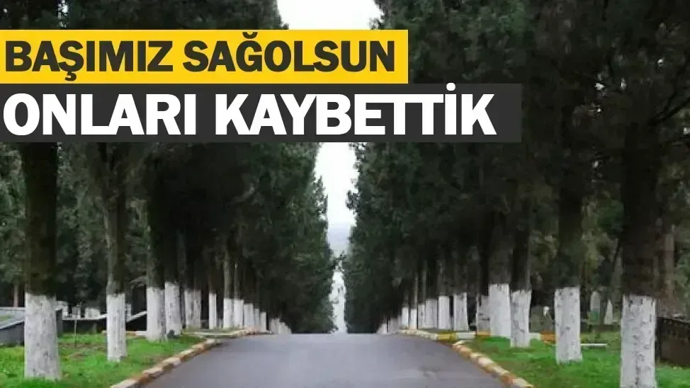 Sakarya'da 17 Haziran Vefat Edenler: Acı Kaybımız