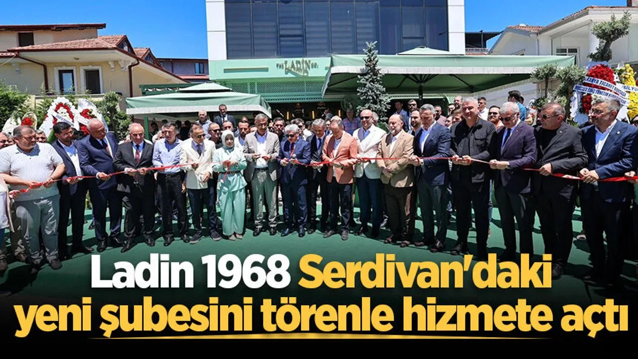 Ladin 1968, Serdivan'daki Yeni Şubesini Coşkuyla Açtı