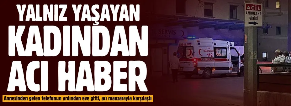 Korucuk'ta Yalnız Yaşayan Kadın Evinde Ölü Bulundu