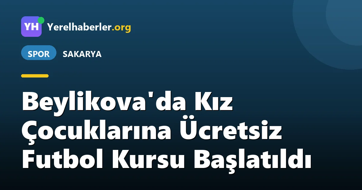 Beylikova'da Kız Çocuklarına Ücretsiz Futbol Kursu Başlatıldı