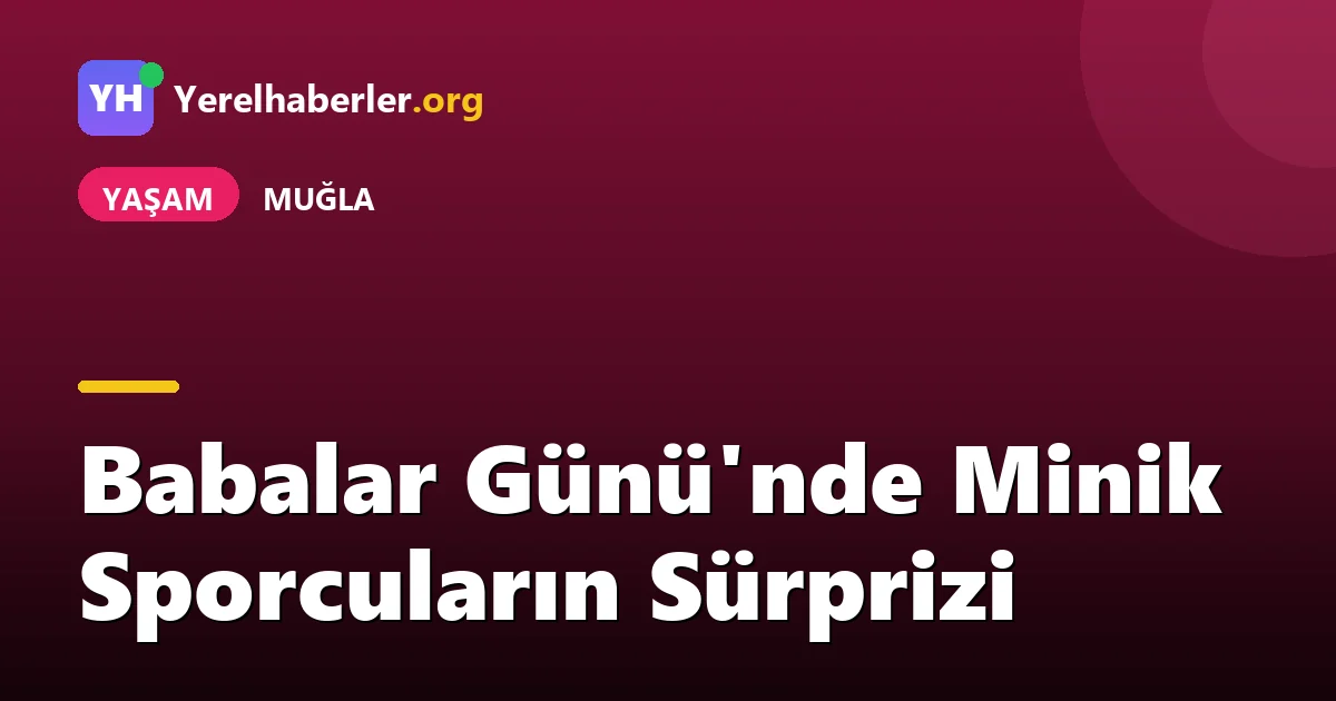 Babalar Günü'nde Minik Sporcuların Sürprizi