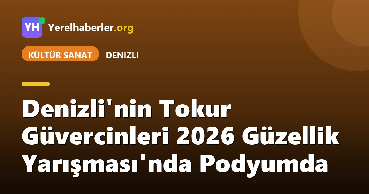Denizli'nin Tokur Güvercinleri 2026 Güzellik Yarışması'nda Podyumda