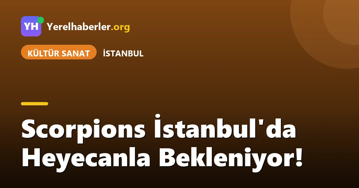 Scorpions İstanbul'da Heyecanla Bekleniyor!