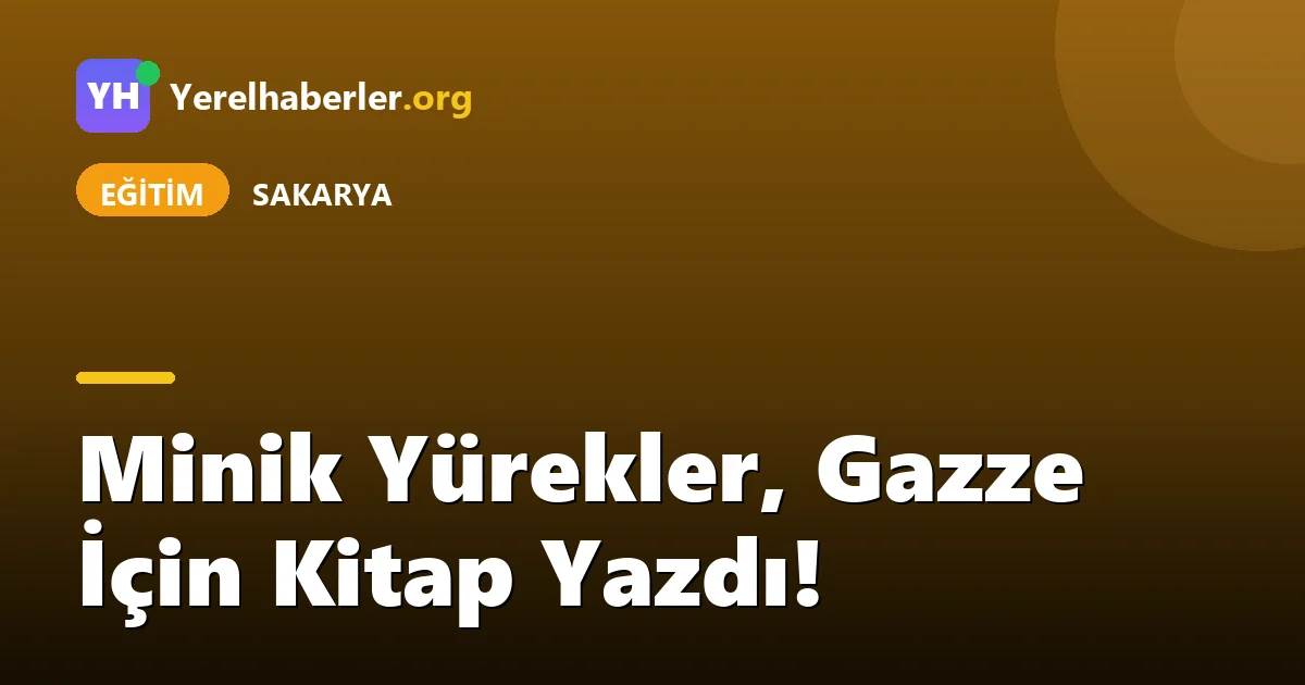 Minik Yürekler, Gazze İçin Kitap Yazdı!