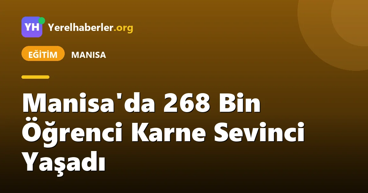 Manisa'da 268 Bin Öğrenci Karne Sevinci Yaşadı