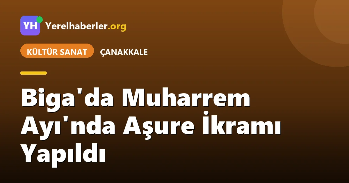 Biga'da Muharrem Ayı'nda Aşure İkramı Yapıldı