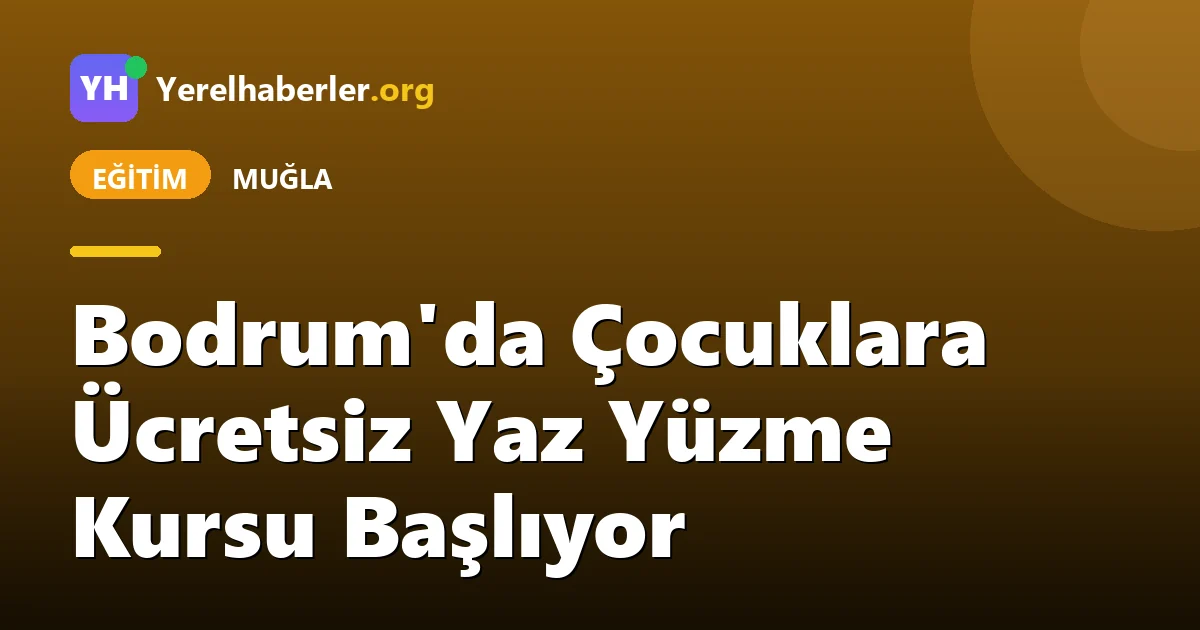 Bodrum'da Çocuklara Ücretsiz Yaz Yüzme Kursu Başlıyor