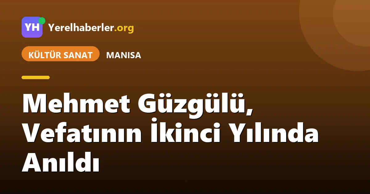 Mehmet Güzgülü, Vefatının İkinci Yılında Anıldı