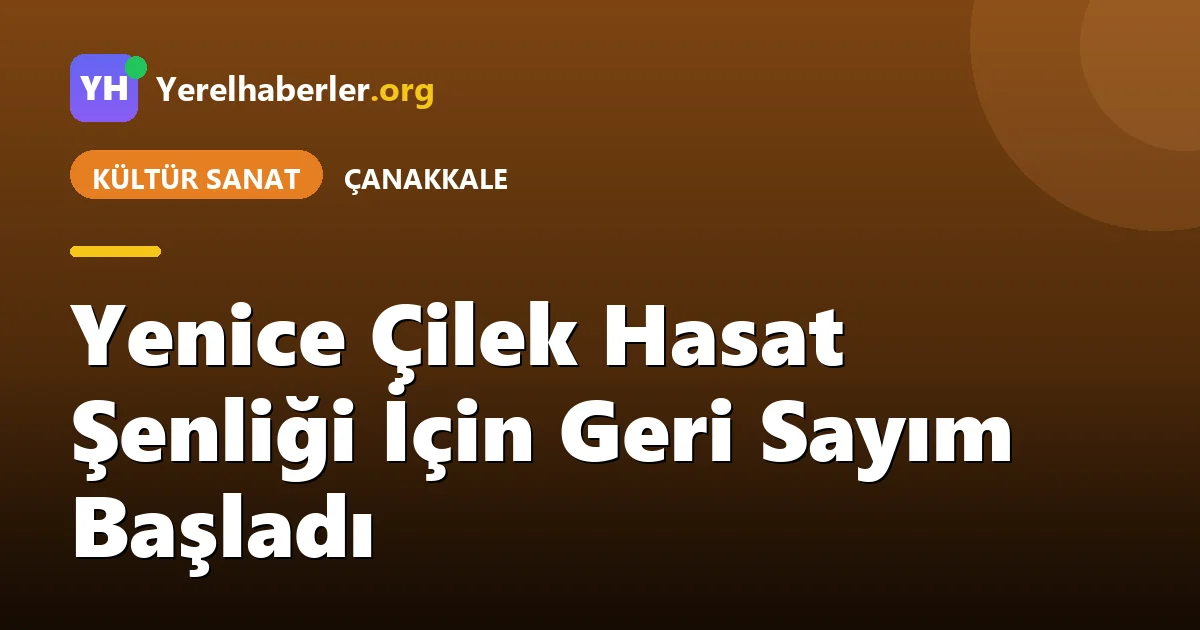 Yenice Çilek Hasat Şenliği İçin Geri Sayım Başladı