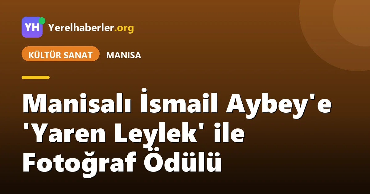 Manisalı İsmail Aybey'e 'Yaren Leylek' ile Fotoğraf Ödülü