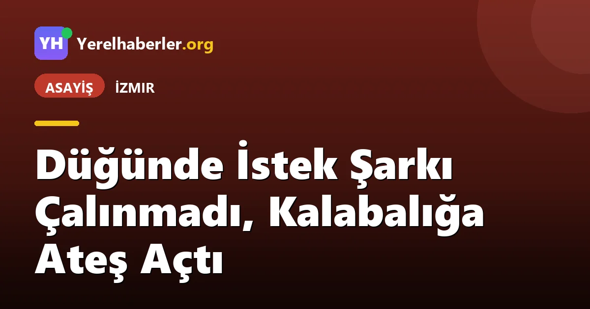 Düğünde İstek Şarkı Çalınmadı, Kalabalığa Ateş Açtı