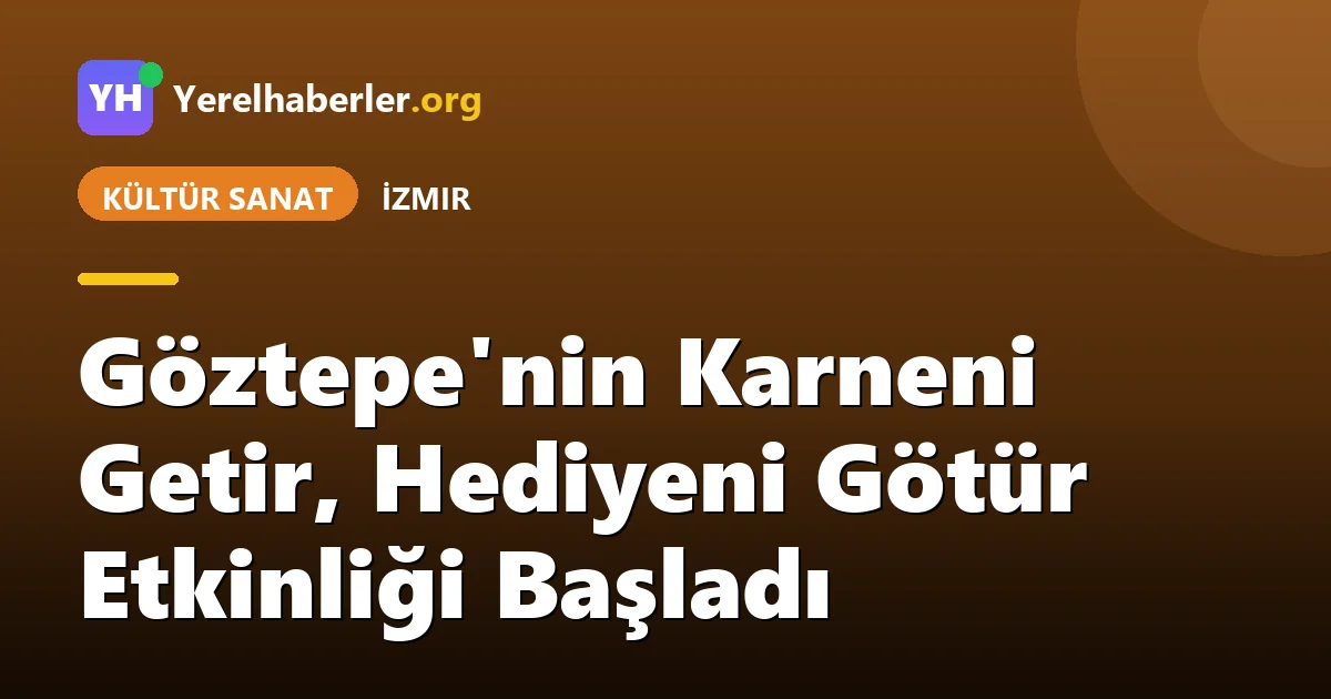 Göztepe'nin Karneni Getir, Hediyeni Götür Etkinliği Başladı