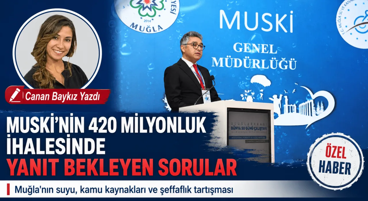 Muğla'da Su İhalesi Üzerine Tartışmalar: 420 Milyonluk Soru İşaretleri
