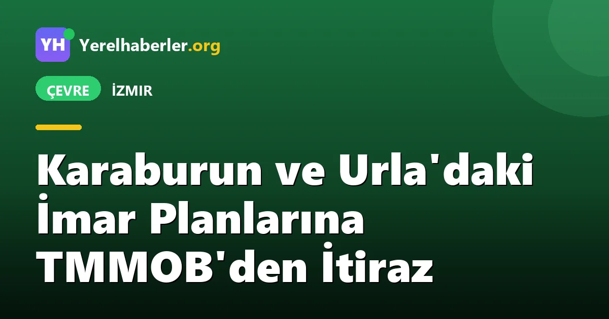 Karaburun ve Urla'daki İmar Planlarına TMMOB'den İtiraz